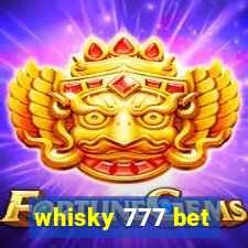 whisky 777 bet